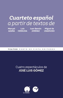 Imagen de la portada (Cuarteto español. Cuatro espectáculos de José Luis Gómez)