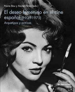 El deseo femenino en el cine español (1939-1975)