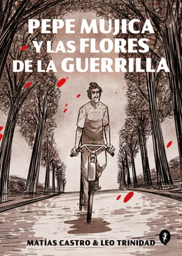 Imatge de la portada (Pepe Mujica y las flores de la guerrilla)