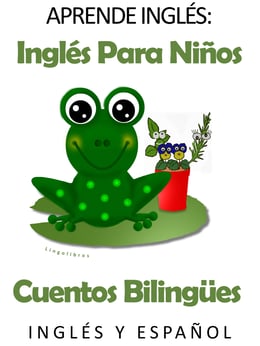 Aprende Inglés: Inglés para niños. Cuentos Bilingües en Inglés y Español. –  Catálogo - eBiblio Andalucía (eBiblio)