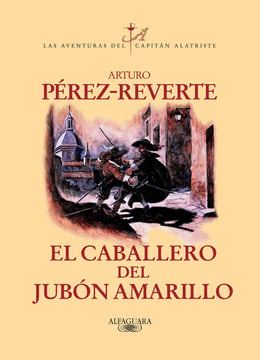 El caballero del jubón amarillo (Las aventuras del capitán Alatriste 5) –  Catálogo - Biblioteca electrónica del Instituto Cervantes