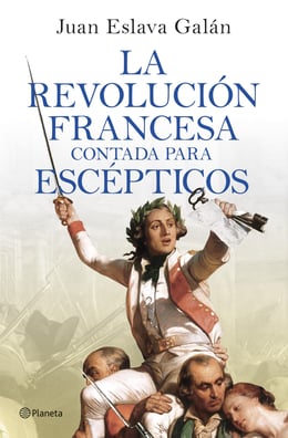 Imagen de la portada (La Revolución francesa contada para escépticos)