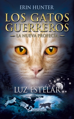Luz estelar (Los Gatos Guerreros | La Nueva Profecía 4) – Catálogo -  eBiblio Murcia (eBiblio)