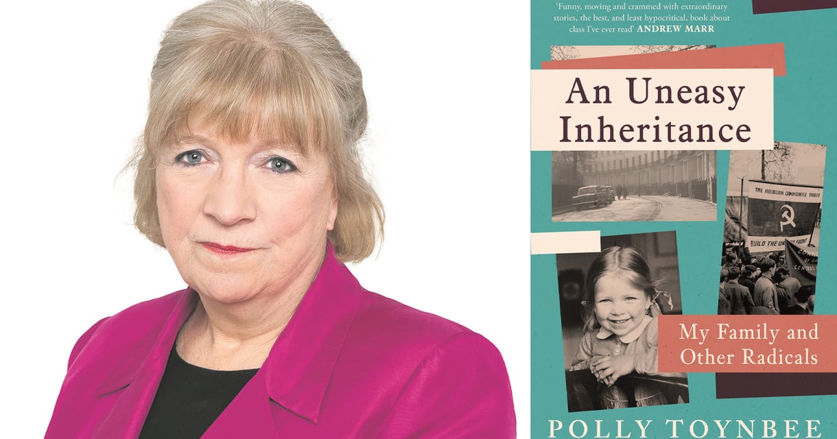 Polly Toynbee: An Uneasy Inheritance: An Uneasy Inheritance: My Family and Other Radicals