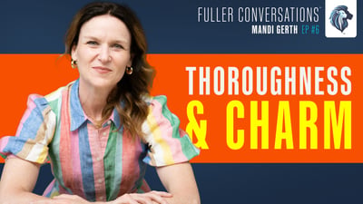 Mandi Gerth - Fuller Conversations Ep. 6