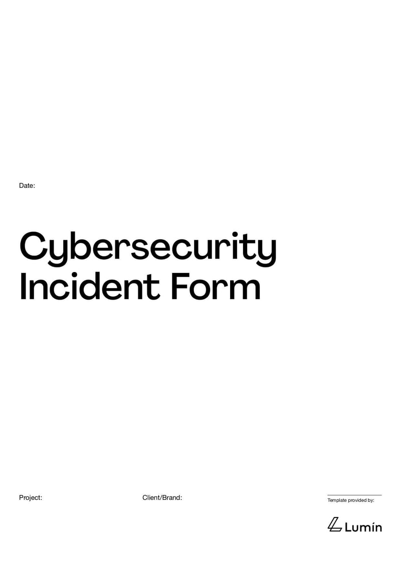 Cybersecurity Incident Report Form documenting security breaches, response actions, and mitigation steps to protect data