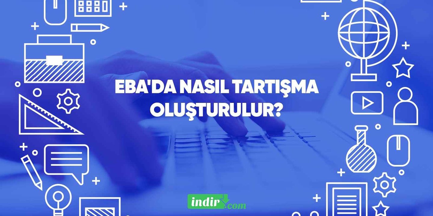 EBA'da nasıl tartışma oluşturulur? 1 EBA'da nasıl tartışma oluşturulur?