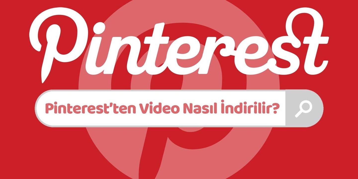 Pinterest'ten Nasıl Video İndirilir?