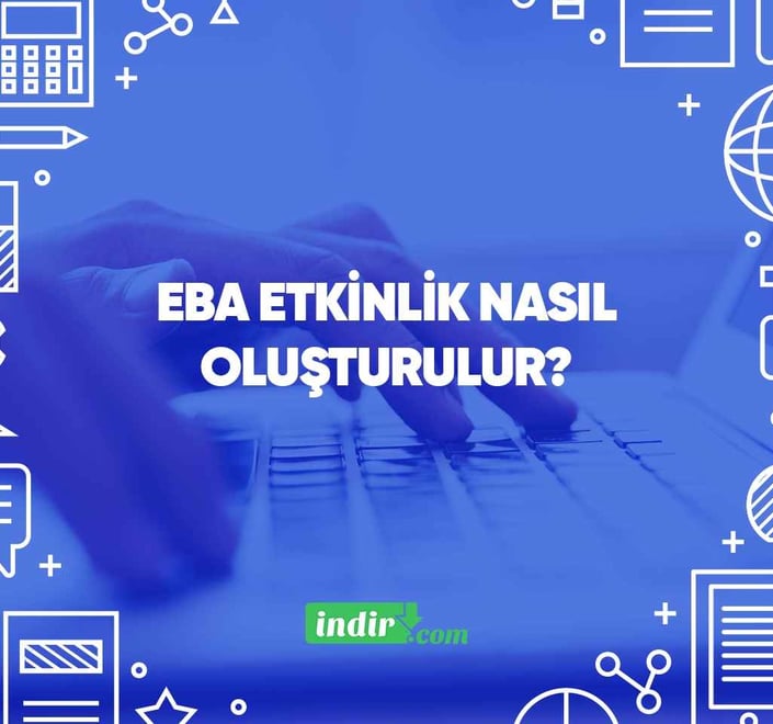 EBA etkinlik nasıl oluşturulur?