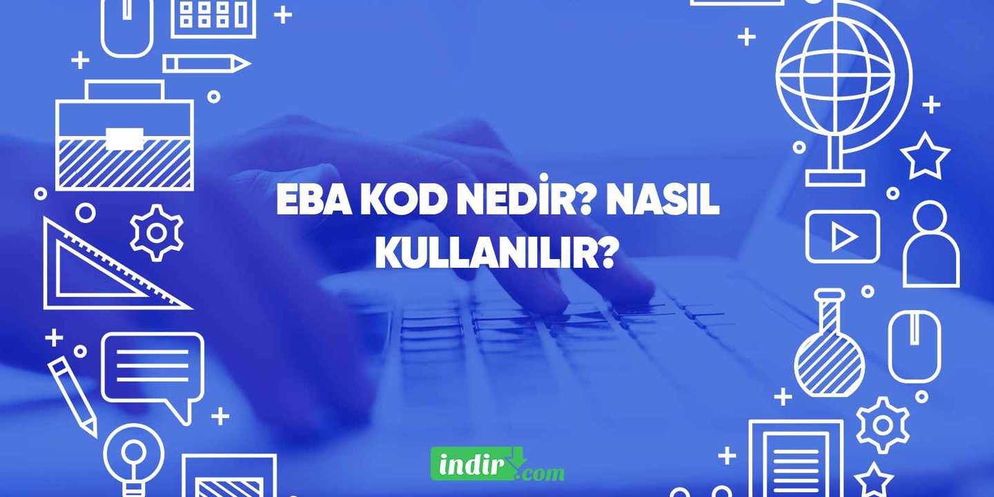 EBA Kod nedir? Nasıl kullanılır?