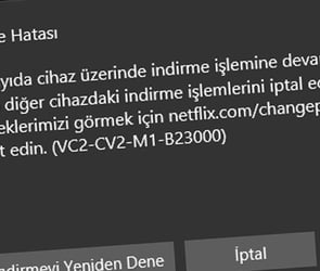 Netflix çok fazla cihaz üzerinde indirme hatası nedir?