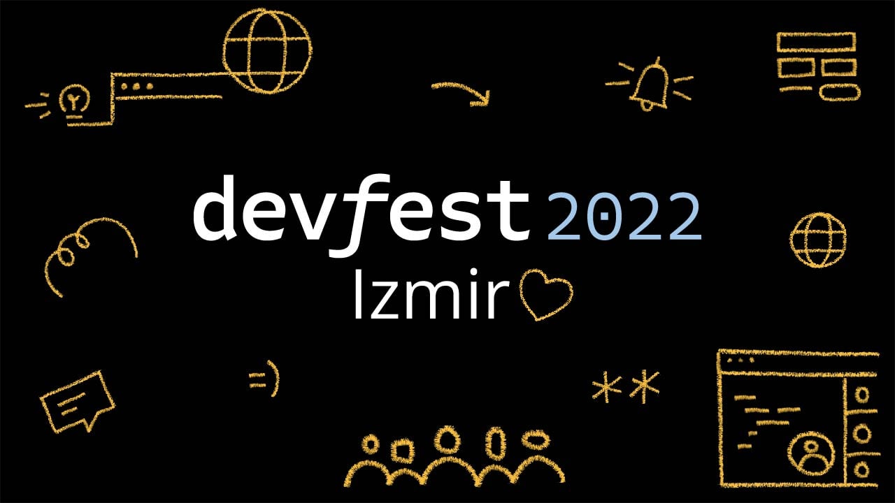 GDG DevFest Izmir '22 17 Aralık'ta gerçekleştirilecek 65