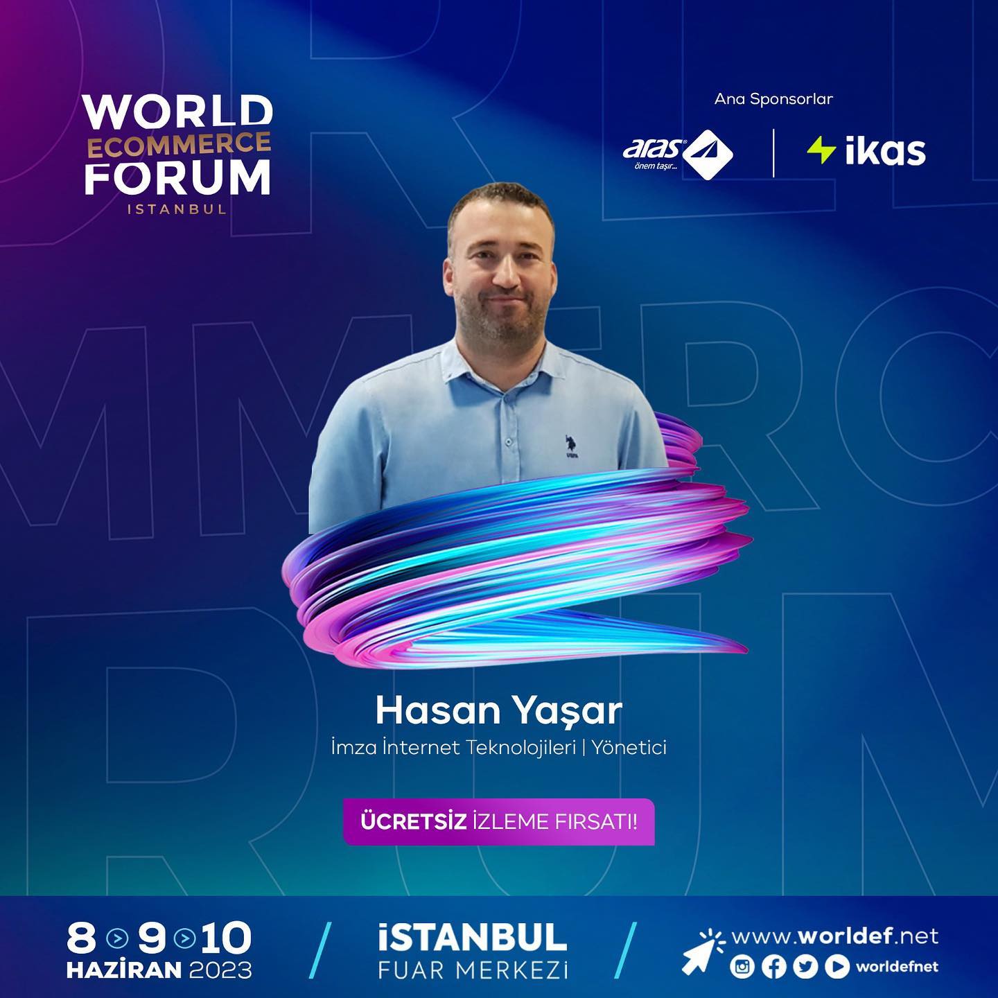 10. WORLD ECOMMERCE FORUM 8-10 Haziran tarihlerinde İstanbul'da gerçekleşecek 68 Hasan Yaşar Wolrd Ecoomerce forum