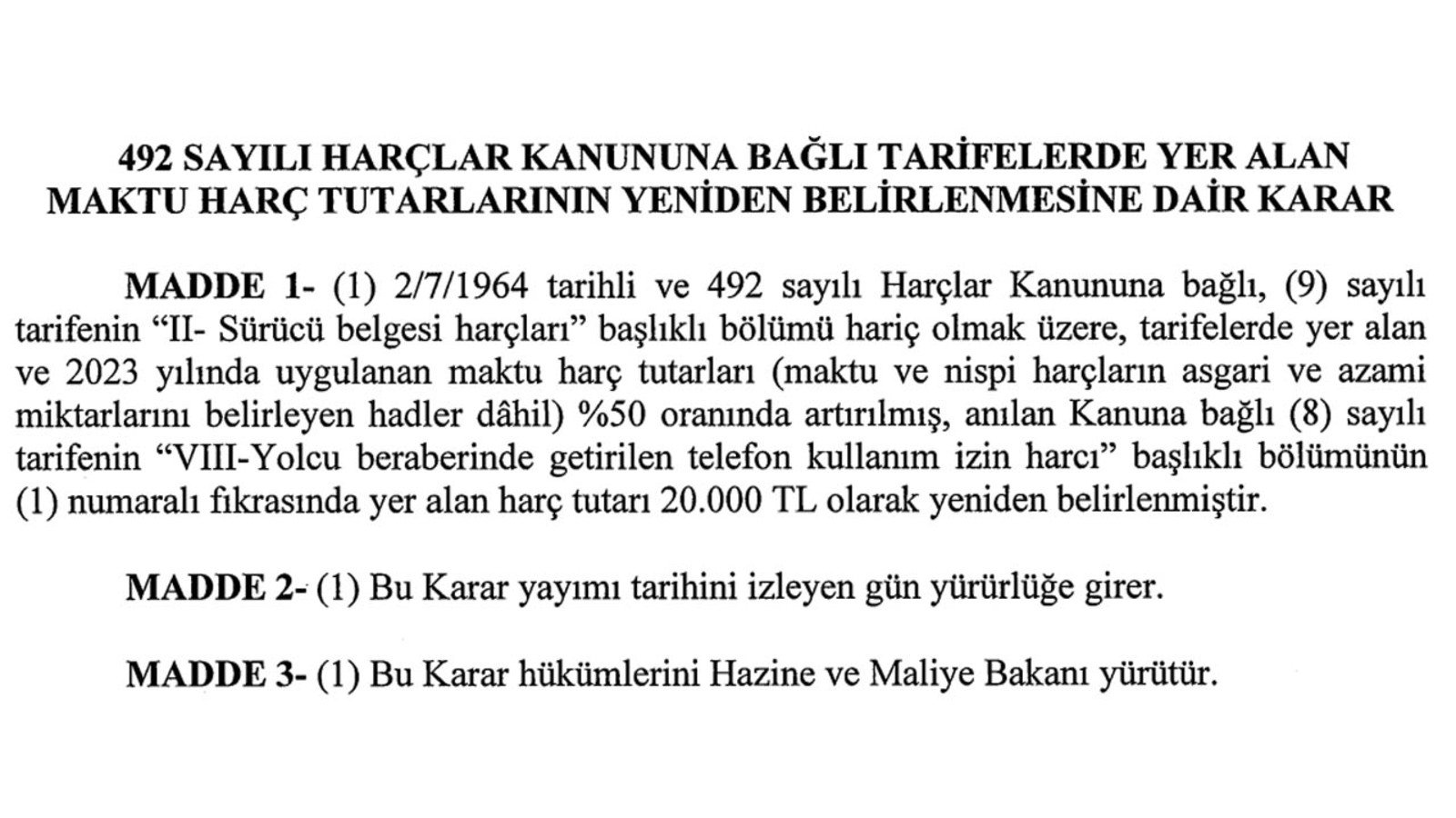 Yurt dışından getirilen telefonların IMEI kayıt ücretine %233 oranında zam yapıldı. KDV oranı tüm ürünler için %20'ye yükseltildi 68 yurt dışından getirilmiş olan telefonlarda ise; Bundan sonra 20 bin TL ödeme yapılacak