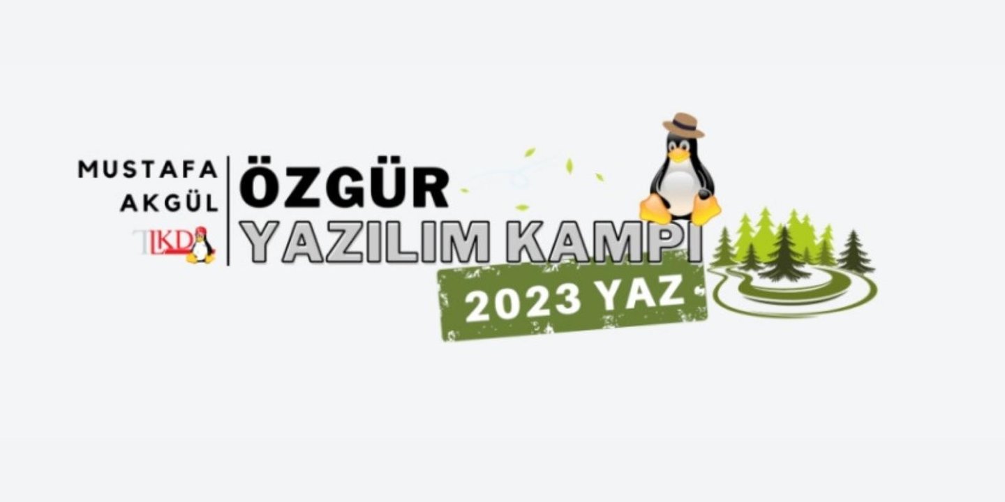Mustafa Akgül Özgür Yazılım 2023 Yaz Kampı Başlıyor!