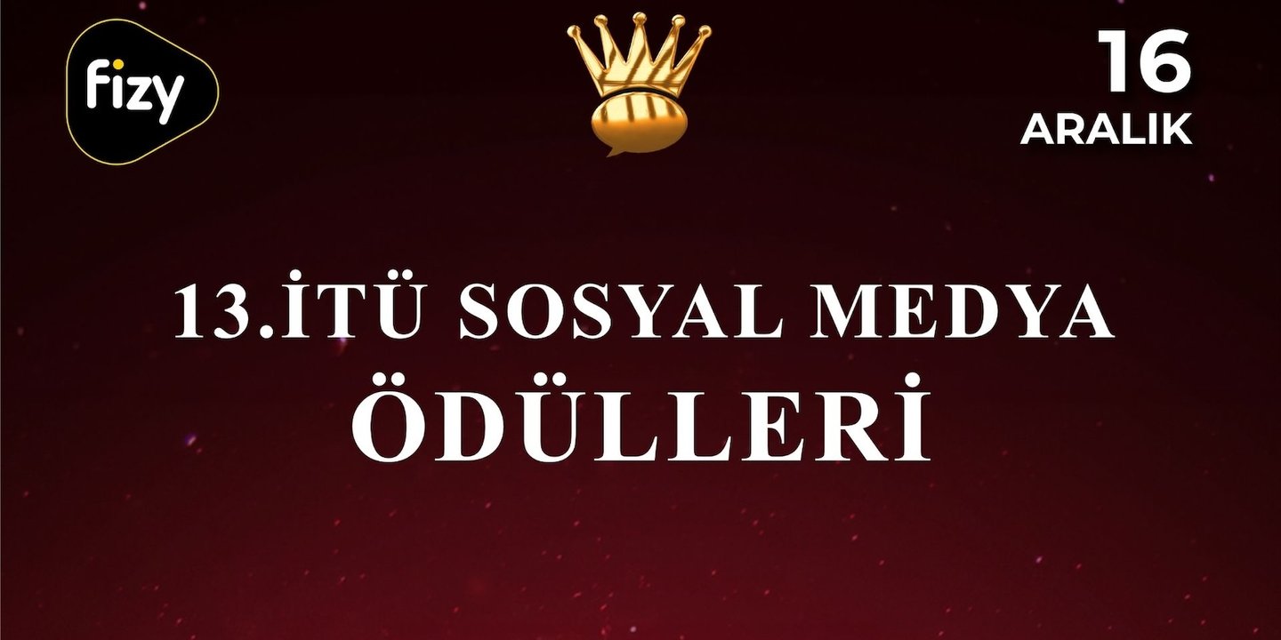 13. İTÜ Sosyal Medya Ödülleri Sahipleriyle Buluşuyor