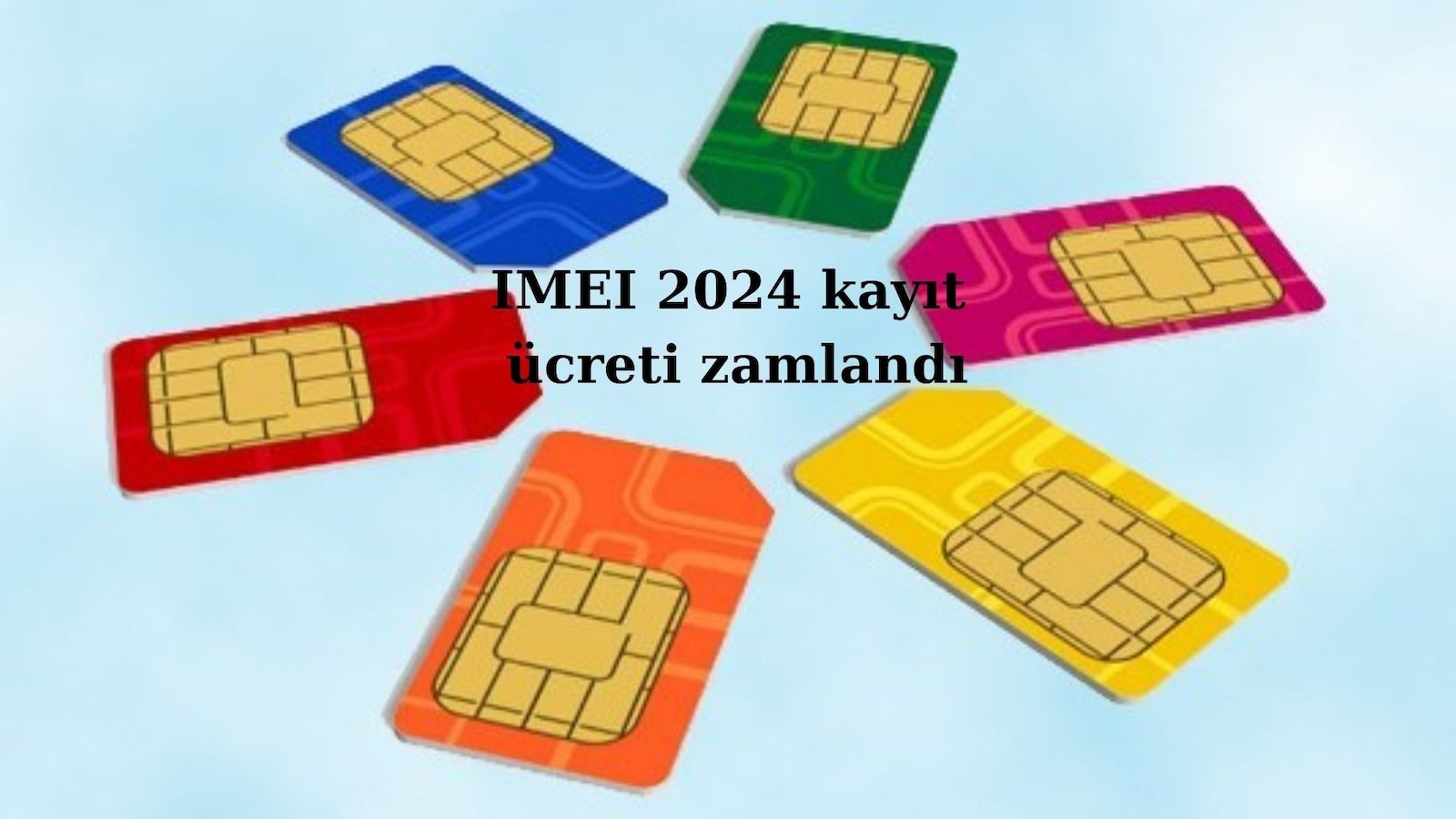 2024 yılında IMEI kayıt ücreti 31.692 TL oldu