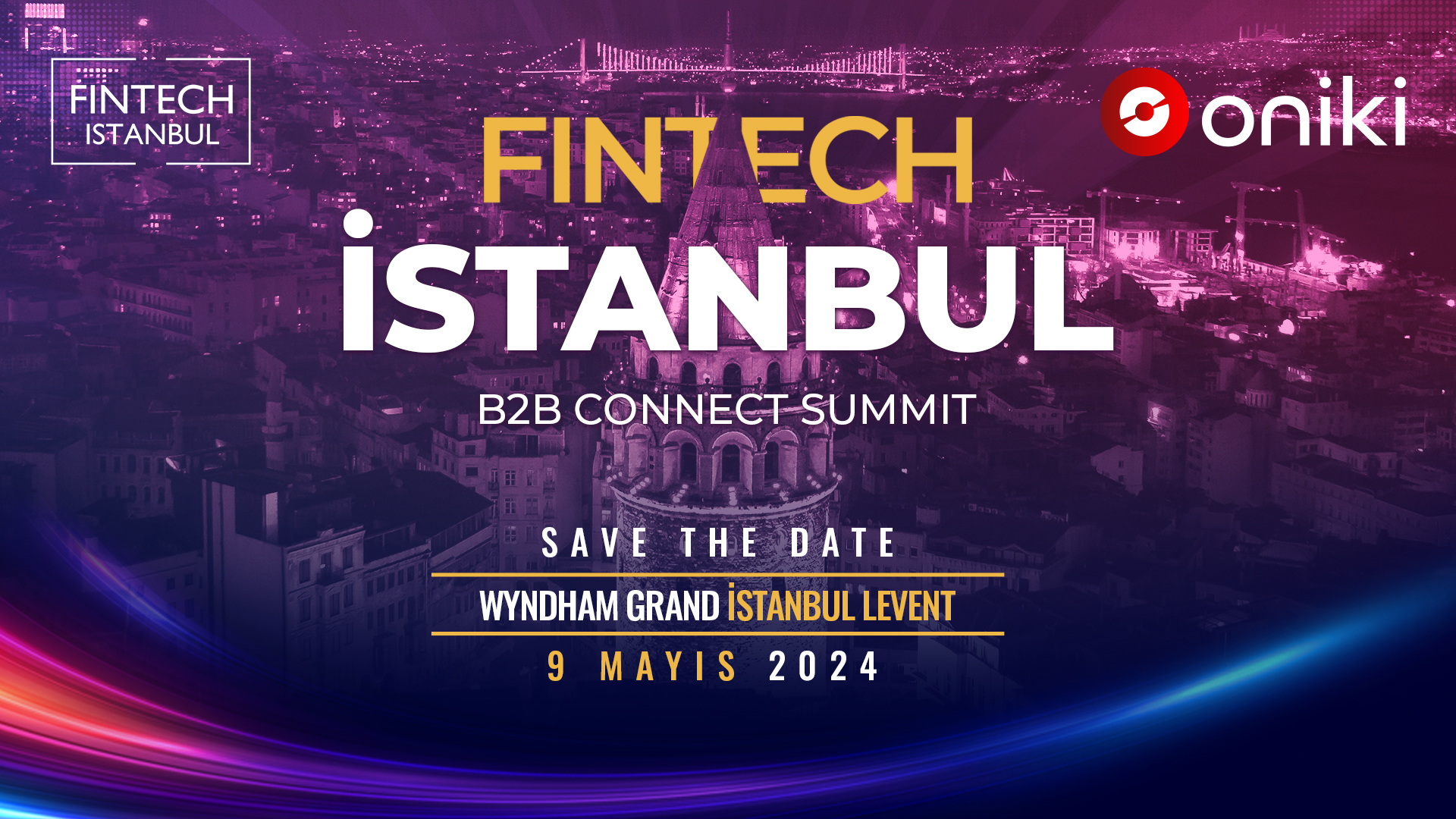 Etkinliğin ikincisi, 9 Mayıs'ta FinTech İstanbul ve Oniki işbirliği ile Wyndham Grand İstanbul Levent’te gerçekleşecek.
