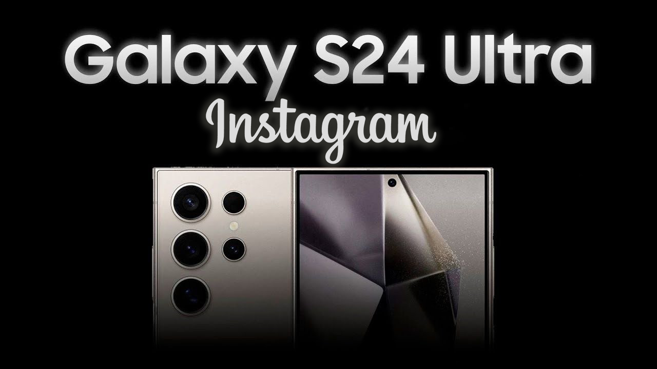 Samsung Galaxy S24 Instagram kalitesi