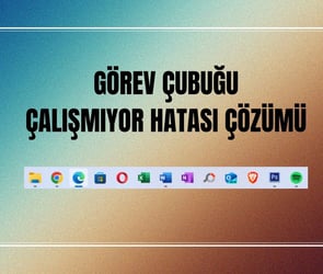 Windows'ta Görev Çubuğu Çalışmıyor Sorunu ve Çözümü