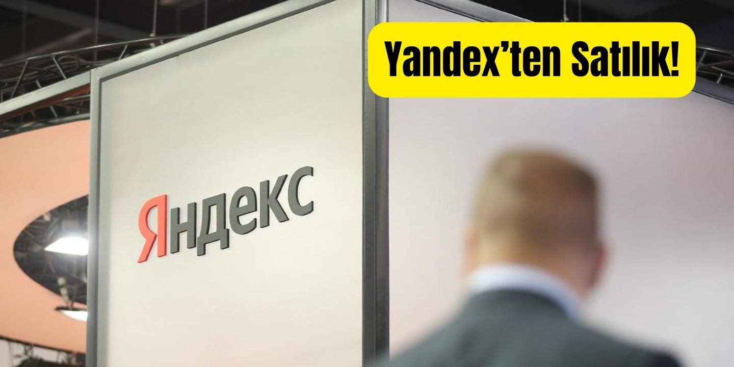 Yandex, Rusya'daki İşletmelerini Yok Fiyata Satıyor