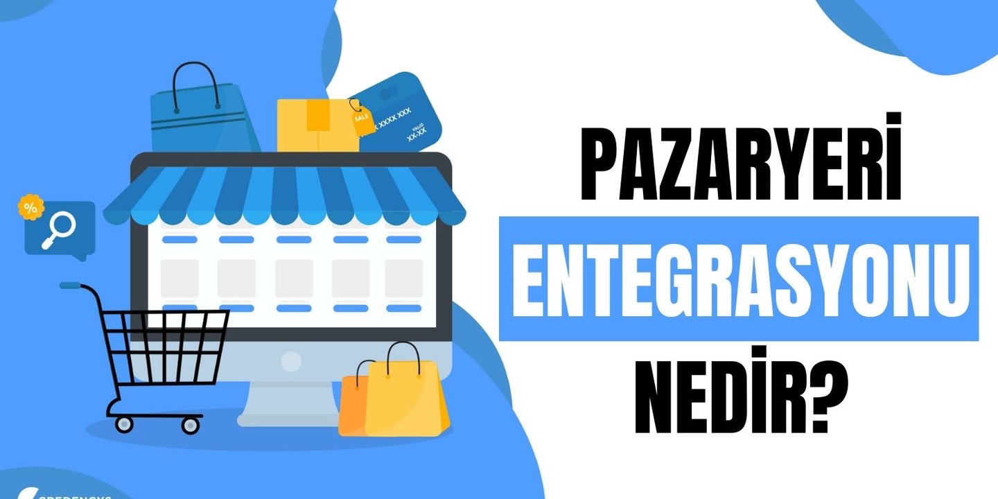 Pazaryeri Entegrasyonu Nedir? 1 Pazaryeri Entegrasyonu Nedir?