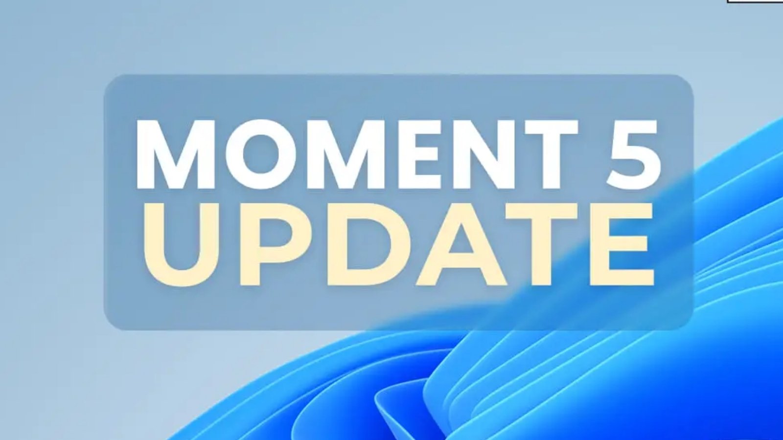 Windows 11 Moment 5 Güncellemesi Nedir, Özellikleri Ne?