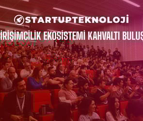 StartupTeknoloji’nin Girişimcilik Ekosistemi Tarihi ve Yeri Beli Oldu