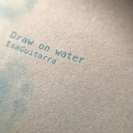 Draw on water / IsaGuitarra