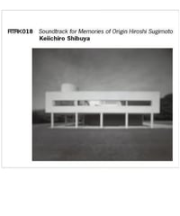 ATAK018 Soundtrack for Memories of Origin Hiroshi Sugimoto Keiichiro Shibuya