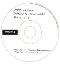 ATAK014 "STATION 15, ROOM 3.064" PARTS 1-5  Mika Vainio