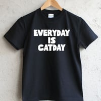 EVERYDAY IS CATDAY