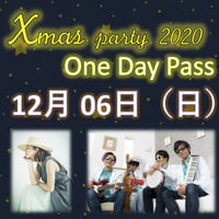 【SOLDOUT】2020年12月06日青葉台フィリアホール LIVEチケット】Xmas party2020 OneDayPass ticket