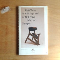 Martino Gamper 100 Chairs in 100 Days and its 100 Ways (1st edition, 1st size)