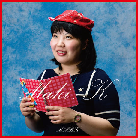MARK『Maki・K』（CD）
