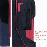 BILL DIXON WITH EXPLODING STAR ORCHESTRA『BILL DIXON WITH EXPLODING STAR ORCHESTRA』【CD】