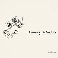 Henning Schmiedt - Klavierraum, später (CD)