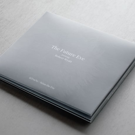 The Future Eve featuring Robert Wyatt - KiTsuNe / Brian The Fox (2CD)