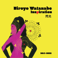 Inspiration 閃光 / Hiroyo Watanabe