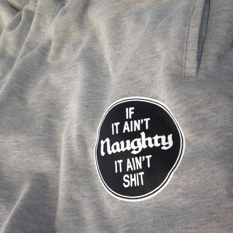 AIN'T NAUGHTY SWEAT PANTS