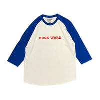 FUCK WORK B.B. Tee (BLU)