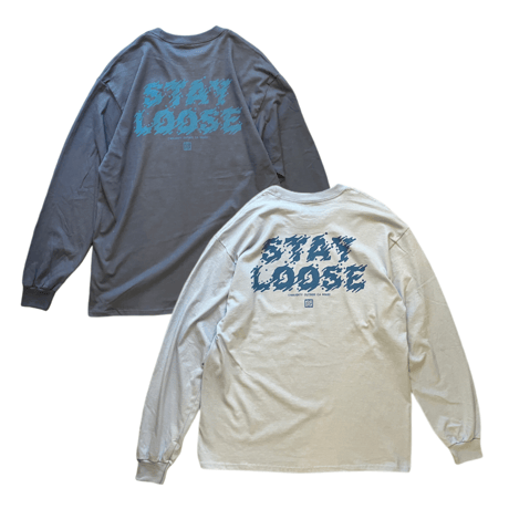 STAY LOOSE L/S Tee