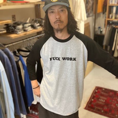 FUCK WORK B.B. Tee (GRY)