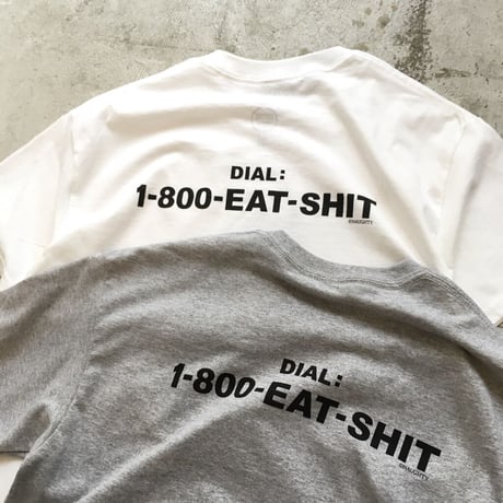 DIAL：EAT SHIT S/S Tee
