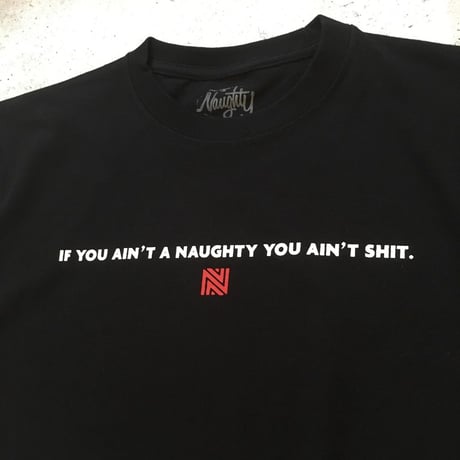 YOU AIN'T SHIT S/S Tee