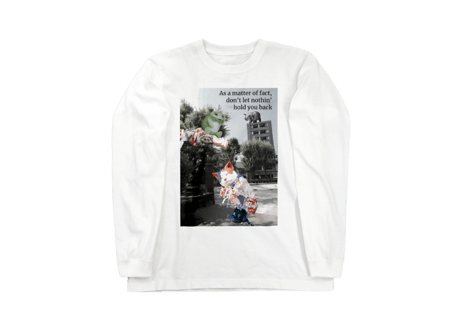 As a matter of factdon't let nothin' hold you back NIPPORI Portrait　コラージュ　ロングスリーブTshirt