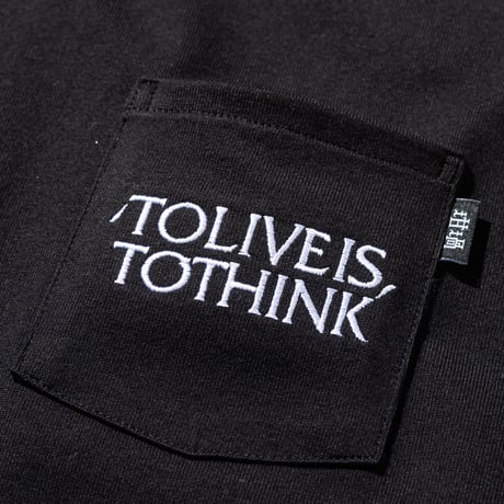 TO LIVE IS TO THINK POCKET  T-SHIRTS （RUTSUBO×MHAK)