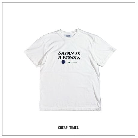 [CHEAP TIME$] ”SATAN IS A WOMAN” S/S T-SHIRTS