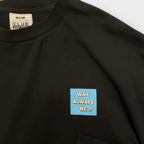 [USED] "WHY ALLWAYS ME?" ロンTee 2XL