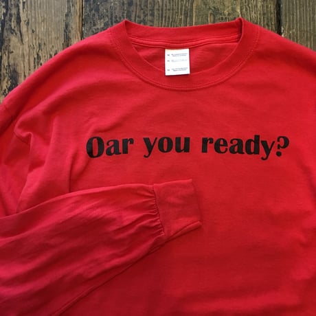 [USED]  Oar you ready? プリント ロンTee
